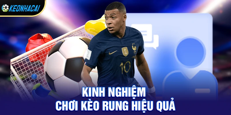 Kèo Rung Tài Xỉu – Bí Kíp Ăn Đậm Khi Bóng Đang Chạy 3 Kinh nghiệm chơi kèo rung hiệu quả