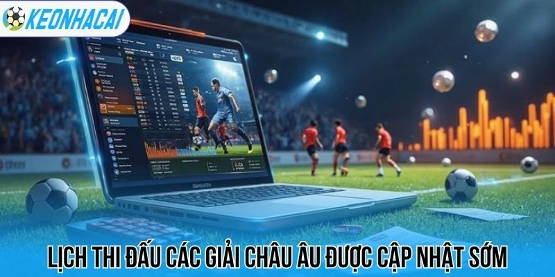 Lịch thi đấu các giải châu Âu được cập nhật sớm