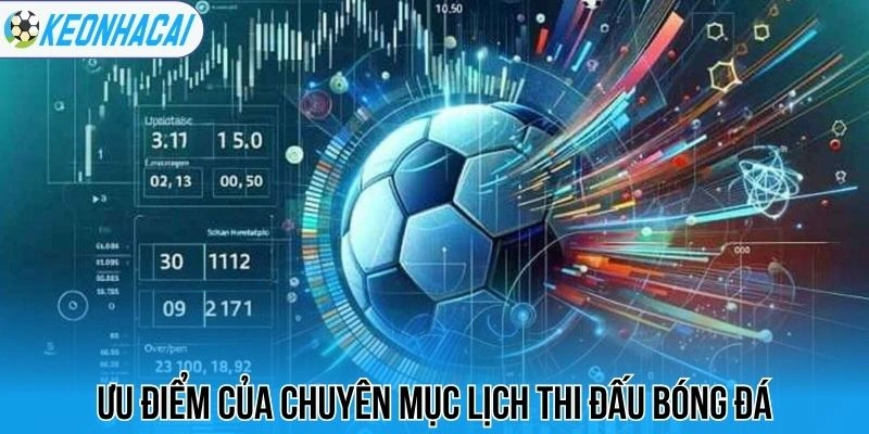 Ưu điểm của chuyên mục lịch thi đấu bóng đá