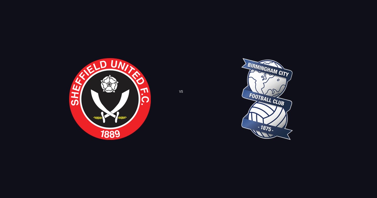 Nhận Định Trận Đấu Sheffield vs Birmingham 15-08-2026 3 Sheffield United FC vs Birmingham City FC